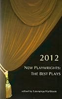 New Playwrights: The Best Plays 2012 1575257947 Book Cover