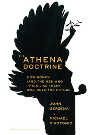 The Athena Doctrine: How Women (and the Men Who Think Like Them) Will Rule the Future book cover