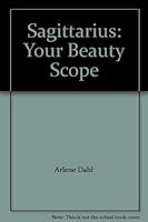 Sagittarius: Your Beauty Scope B001CGU8MQ Book Cover