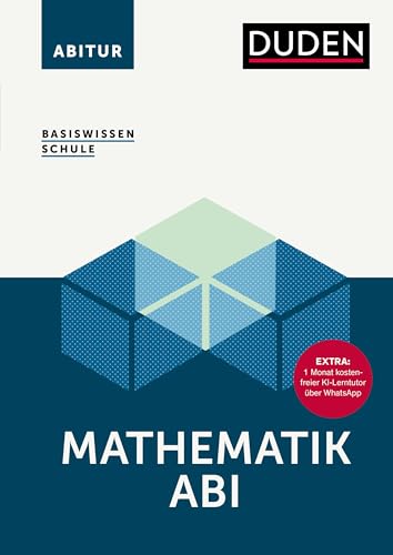 Basiswissen Schule – Mathematik Abi: Das Standardwerk für die Oberstufe. Extra: 1 Monat kostenfreier KI-Lerntutor über WhatsApp. Abiturvorbereitung Mathe: alle Prüfungsthemen