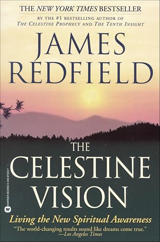 Celestine Vision: Living the New Spiritual Awareness