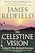 The Celestine Vision: Living the New Spiritual Awareness