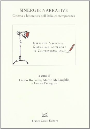 Sinergie Narrative. Cinema E Letteratura Nell'italia Contemporanea