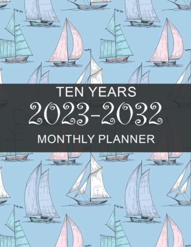 2023-2032 Planner: Boating Monthly Calendar 10 Year Schedule and Organizer, 120 Months with holiday from January 2023 - December 2033