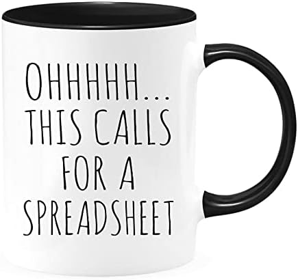 Ohhhhh This Calls For A Spreadsheet Coffee Mug - Unique Gift Mugs For Boss, CPA, Accountant And More, Mugs Are White With Colored Inside And Handle, Surely To Be Loved By All. (Two Tone Black, 11oz)