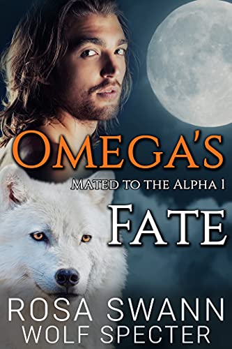 Omega's Fate (Mated to the Alpha 1)