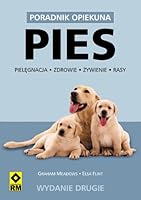 Pies. Pielegnacje, zdrowie, zywienie, rasy 8377730391 Book Cover