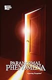 Paranormal Phenomena (Opposing Viewpoints)
