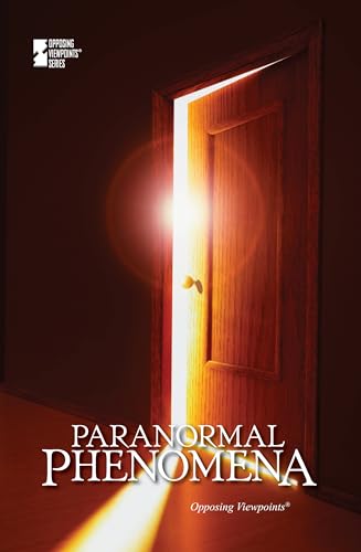 Paranormal Phenomena (Opposing Viewpoints)
