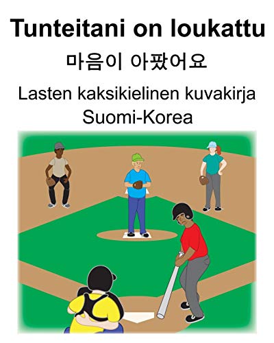 Suomi-Korea Tunteitani on loukattu/마음이 아팠어요 Lasten kaksikielinen kuvakirja (Finnish Edition)