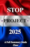 Stop Project 2025: A Critical Summary of The Mandate For Leadership Made Clear B0DFX42GBJ Book Cover