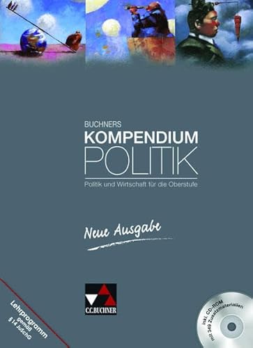 Buchners Kompendium Politik - alt / Buchners Kompendium Politik: Politik und Wirtschaft für die Oberstufe (Buchners Kompendium Politik - alt: Politik und Wirtschaft für die Oberstufe)