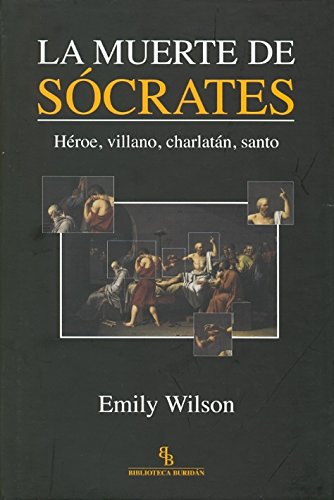 La Muerte de Socrates: Heroe Villano Charlatan Santo