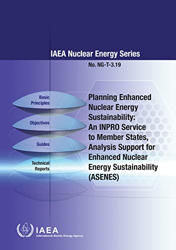 Planning Enhanced Nuclear Energy Sustainability: Analysis Support for Enhanced Nuclear Energy Sustainability (ASENES): An INPRO Service to Member States (IAEA Nuclear Energy Series)