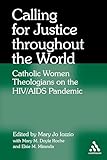 Calling for Justice Throughout the World: Catholic Women Theologians on the HIV/AIDS Pandemic