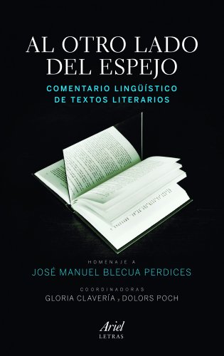 Al otro lado del espejo. Comentario lingüístico de textos literarios: Homenaje a José Manuel Blecua