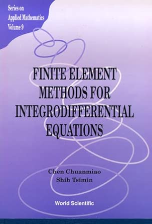Finite Element Methods for Integrodifferential Equations: 9 Finite Element Methods for Integrodifferential Equations: 9 book cover
