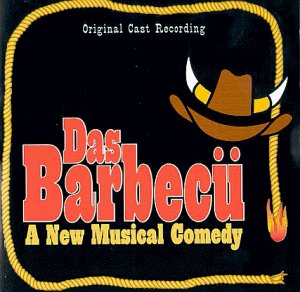 Das Barbecu: A New Musical Comedy 1994 Original Off-Broadway Cast