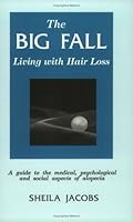 The Big Fall: Living With Hair Loss 0969473419 Book Cover