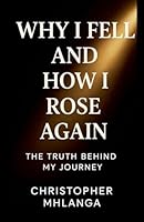 Why I fell and how I rose again B0G2TPLTCV Book Cover