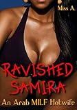 Ravished Samira: An Arab MILF Hotwife: (The Whole Series Bundle)