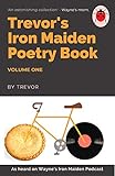  Trevor\'s Iron Maiden Poetry Book Volume One (English Edition)
