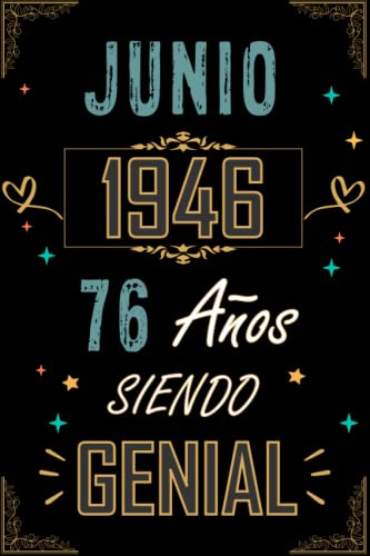 CUADERNO, JUNIO 1946 76 AÑOS SIENDO GENIAL: Regalo de 76 cumpleaños para mujeres y hombres, ideas de 76 cumpleaños... un cumpleaños... divertido, ... regalo de 76 cumpleaños para él/ella.