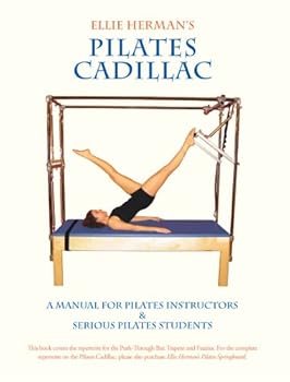 Paperback Pilates Cadillac: A Manual for Pilates Instructors and Serious Pilates Students Book