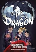 El Día Del Dragón (MIDDLE GRADE)