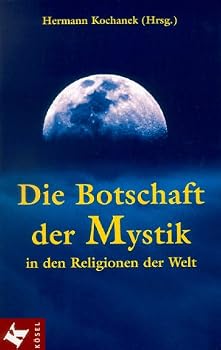 Hardcover Die Botschaft der Mystik in den Religionen der Welt [German] Book