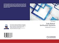 Sub Global Unification Systems: Globalization Structures 3659877662 Book Cover