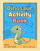 Dinosaur Activity Book: Age 3+ All Abilities Book B0F67BQ49L Book Cover