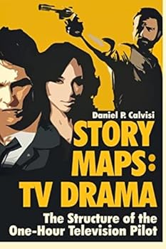 Paperback Story Maps: TV Drama: The Structure of the One-Hour Television Pilot Book