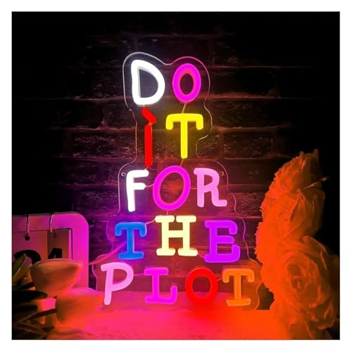 Enseigne lumineuse Do It For The Plot pour l'ambiance des vitrines