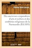  Histoire des anciennes corporations d\'arts et métiers
