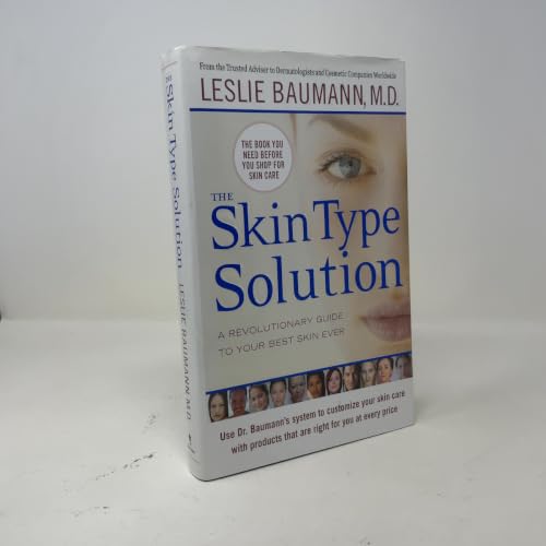 The Skin Type Solution: A Revolutionary Guide to Your Best Skin Ever