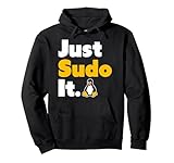 Just Sudo It Linux Nerd Souvenir Geek Tools Sweat à Capuche