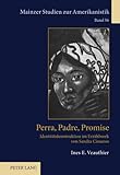  Perra, Padre, Promise: Identiteatskonstruktion Im Erzeahlwerk Von Sandra Cisneros: 56 (Mainzer Studien Zur Amerikanistik)