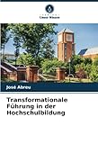 Transformationale Führung in der Hochschulbildung
