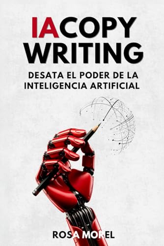 IA Copywriting: Desata el poder de la inteligencia artificial