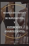 RECOPILACIÓN Y REVISIÓN DE SUPLEMENTOS Y ESTEROIDES ANABOLIZANTES