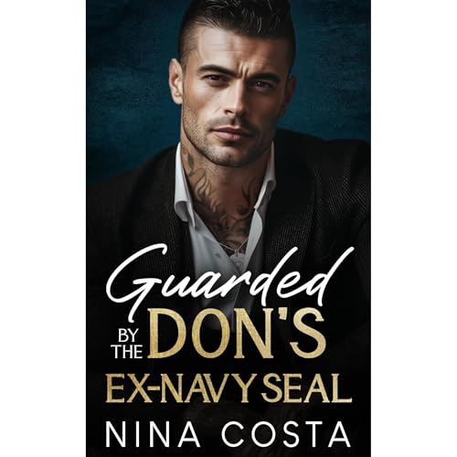 Guarded by the Don’s Ex–Navy SEAL Audiolibro Por Nina Costa arte de portada