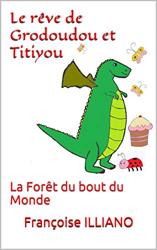 Télécharger Le rêve de Grodoudou et Titiyou: La Forêt du bout du Monde PDF Ebook En Ligne