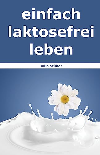 Preisvergleich Produktbild einfach laktosefrei leben: Wie Du mit Laktoseintoleranz umgehen kannst