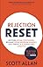 Rejection Reset: Restore Social Confidence, Reshape Your Inferior Mindset, and Thrive In a Shame-Free Lifestyle (Rejection Free for Life)