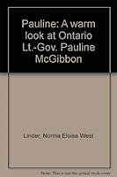 Pauline: A warm look at Ontario Lt.-Gov. Pauline McGibbon 0920940005 Book Cover