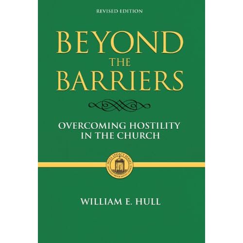 Hull, W: Beyond the Barriers: Overcoming Hostility in the Church (Hull Legacy, Band 3)