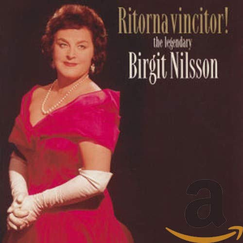 Ritorna Vincitor: The Legendary Birgit Nilsson