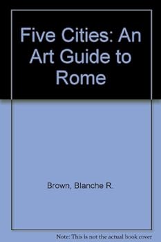 Mass Market Paperback Five Cities: An Art Guide to Rome Book