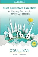 Trust and Estate Essentials: Achieving Success in Family Succession 1999500334 Book Cover